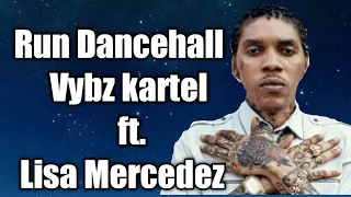 Vybz kartel - run dancehall ft. Lisa Mercedez (lyrics)