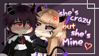 GLMV / GCMV :" she's crazy but she's mine " // gacha life // قاشا لايف