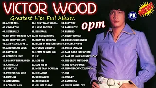 Victor Wood Greatest Hits 2022- Victor Wood Medley Top Songs Nonstop   Victor Wood Tagalog Love Song