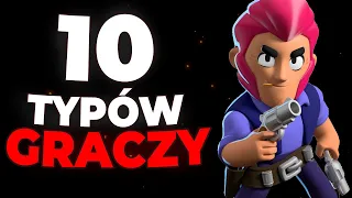 10 TYPÓW GRACZY W BRAWL STARS!