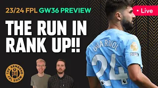 The Run In! | FPL GW36 | FPL Tips | The Armband