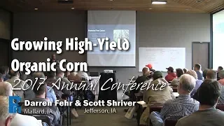 Growing High-Yield Organic Corn - Darren Fehr & Scott Shriver