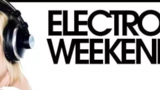 Electro Weekend - Mix 276 (Legacy)