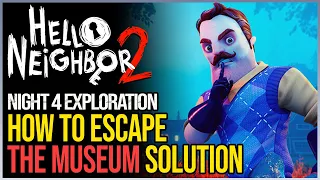 Hello Neighbor 2 How to Escape The Museum Night 4