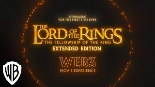 The Lord of the Rings: The Fellowship of the Ring Extended Edition | Web3 Movie Experience | WB Ent.