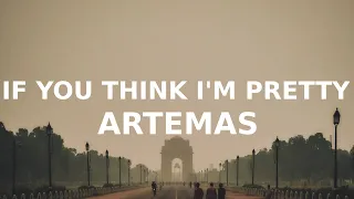 Artemas - If You Think I'm Pretty (Lyrics) lay your hands on me