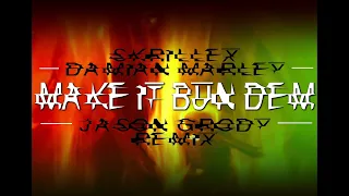Skrillex & Damian "Jr. Gong" Marley - Make It Bun Dem (Jason Grody Remix) [2020]