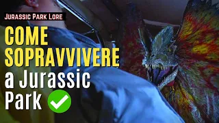 Come SOPRAVVIVERE a JURASSIC PARK [Jurassic Park Lore]