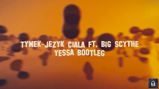 Tymek-Język Ciała ft. Big Scythe (YESSA BOOTLEG)