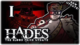 MOST MASSIVE UPDATE SO FAR!! | Let's Play Hades: The Blood Price Update | Part 1 | PC Gameplay HD