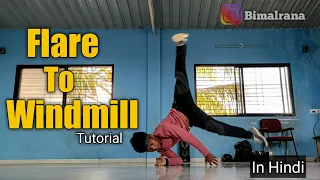 Flare to windmill tutorial in Hindi by bimal rana | BBoy Tutorial