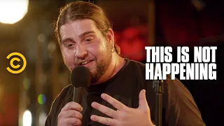 Big Jay Oakerson - Truth or Dare - This Is Not Happening - Uncensored