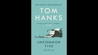 Plot summary, “Uncommon Type” by Tom Hanks in 5 Minutes - Book Review