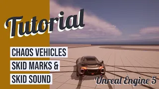 Chaos Vehicles Skid Marks and Skid Sound - Unreal Engine 5 Tutorial