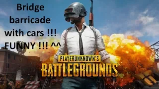 Bridge barricade with cars - PUBG - with Phelps and Lunar - Sultan Eddard Stark