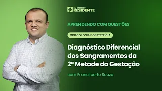 [Residência Médica] Diagnóstico Diferencial dos Sangramentos da 2ª Metade da Gestação