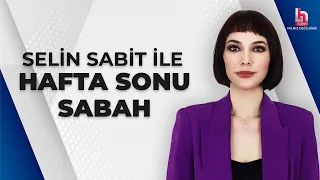 #CANLI | Selin Sabit ile Hafta Sonu Sabah | #HalkTV