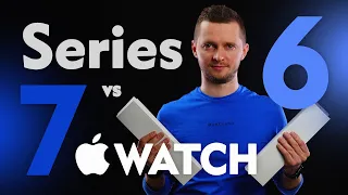 Apple Watch Series 7 или Series 6. Успеваем купить S6, пока еще возможно?