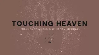 Touching Heaven (Official Video) - Influence Music & Whitney Medina