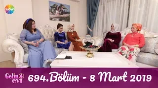 Gelin Evi 694. Bölüm | 8 Mart 2019