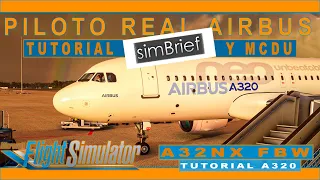 A32NX FlyByWire | PILOTO REAL A320 | COMO USAR SIMBRIEF | MSFS 2020