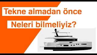 Tekne Almadan Önce Nelere Bakılmalı?