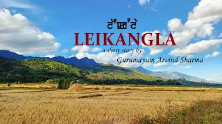 LEIKANGLA (SHORT STORY)//MONA//GURUMAYUM ARVIND SHARMA'S