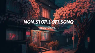 Non stop lofi song || Non stop love mashup || || Non stop lofi song new trending || Love mashup ||