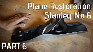 Stanley No 6 Fore Plane Restoration | Part 6 - Assembly and demo