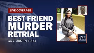 WATCH LIVE: Best Friend Murder Retrial — GA v. Austin Ford — Day Two