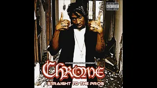 Chrome - Straight To The Pros [Full Album] (2005)