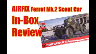 Airfix 1:35 Ferret Scout Car Mk.2 In-Box Review