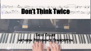 Transcription: Don't Think Twice - Jacob Collier Instagram Performance
