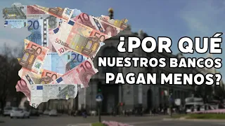 ¿Por qué los bancos españoles pagan menos por los depósitos que otros bancos europeos?