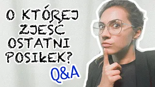 O której jeść ostatni posiłek? Jak długo można stosować dietę niskowęglowodanową? | Q&A #2