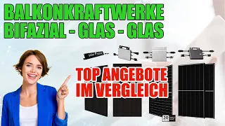 Balkonkraftwerk Vergleich - bifaziale Glas Glas Module - Welches ist das Beste Balkonkraftwerk?