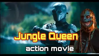 Jungle Queen Best Action Movie 2021