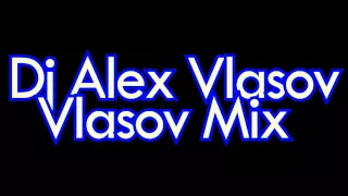 Dj Alex Vlasov -  Vlasov Mix