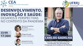 Desenvolvimento, Inovação e Saúde: desafios e perspectivas no contexto da pandemia - Carlos Gadelha