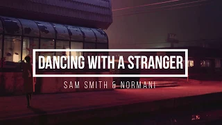 Dancing With The Stranger by Sam Smith & Normani [ LYRICS VIDEO ]