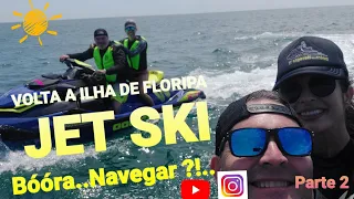 Volta a Ilha de Florianópolis de Jet Ski - Bóóra.. Navegar ?!.. - parte 2