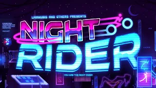 NIGHT RIDER 100% (EXTREME DEMON) by LmAnubis and more | Geometry Dash