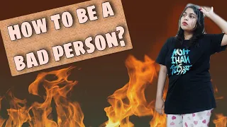 How to be a bad person...