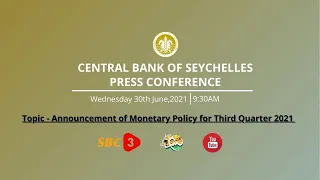 SBC | LIVE PRESS CONFERENCE - CENTRAL BANK OF SEYCHELLES (CBS) - 30.06.2021