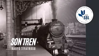 SON TREN | RADYO TİYATROSU