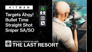 HITMAN | Haven Island | The Last Resort – Sniper SA/SO, Bullet Time, Targets Ahoy!