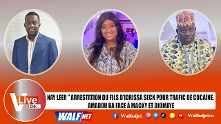 NAY LEER " ARRESTATION DU FILS D'IDRISSA SECK POUR TRAFIC DE COCAÏNE, AMADOU BA FACE À MACKY_DIOMAYE