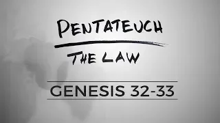 Pentateuch :: Genesis 32-33