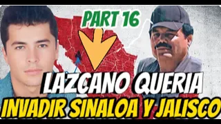 "Lazca Quería desterrar Al Chapo y Al Mayo de Sinaloa" PART 16