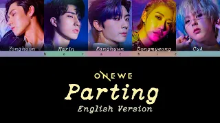 ONEWE ‘Parting (English version)’ Color coded lyrics [ENG]